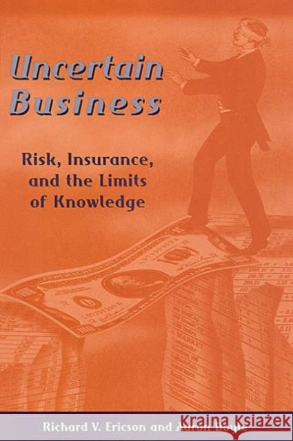 Uncertain Business: Risk, Insurance, and the Limits of Knowledge