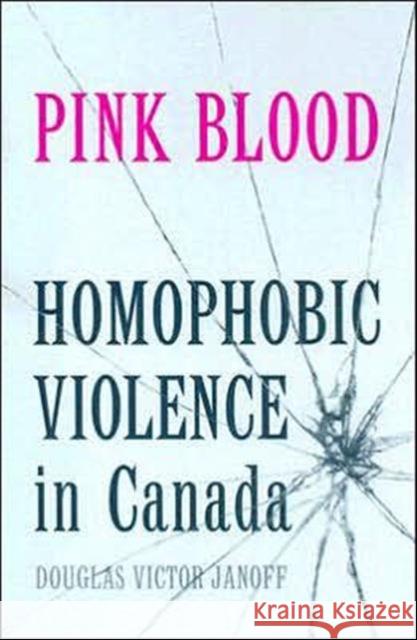 Pink Blood: Homophobic Violence in Canada