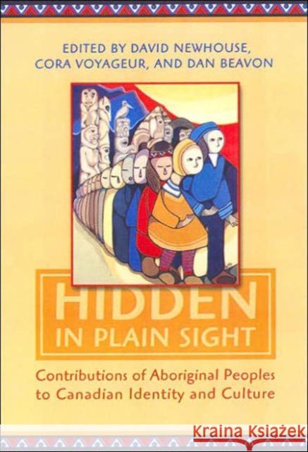 Hidden in Plain Sight: Contributions of Aboriginal Peoples to Canadian Identity and Culture, Volume 1