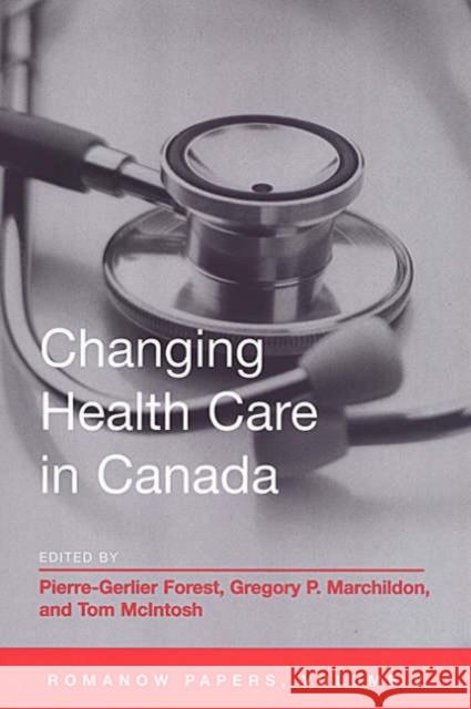 Changing Health Care in Canada: The Romanow Papers, Volume 2