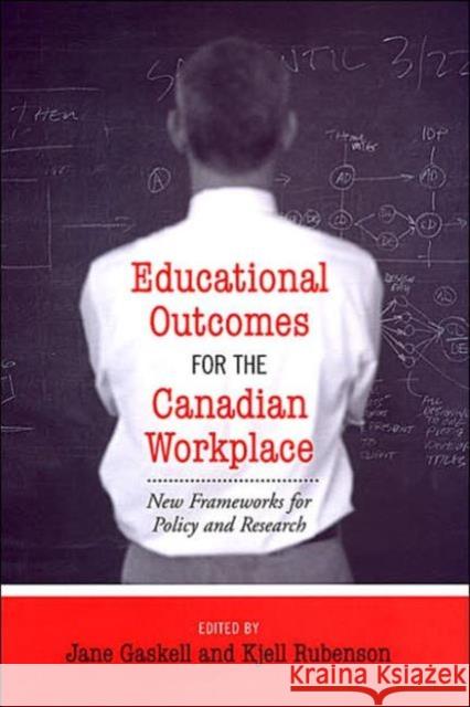 Educational Outcomes for the Canadian Workplace: New Frameworks for Policy and Research