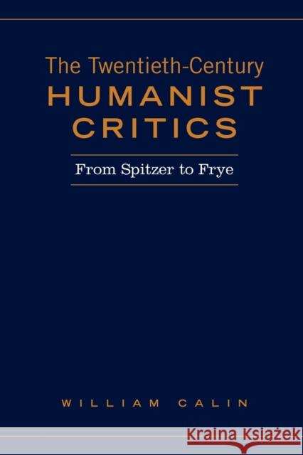 The Twentieth-Century Humanist Critics: From Spitzer to Frye