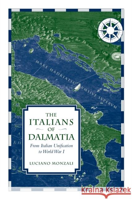 The Italians of Dalmatia: From Italian Unification to World War I