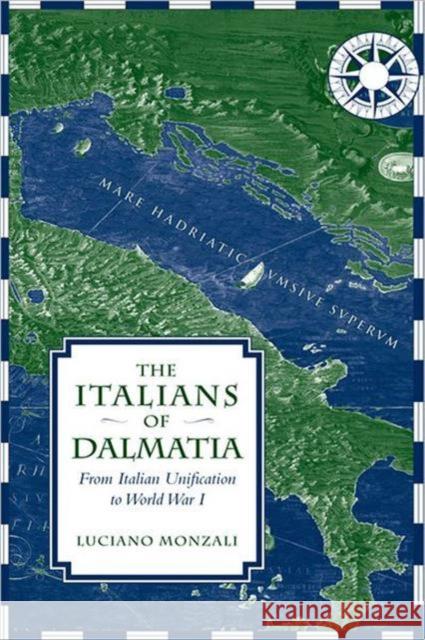 The Italians of Dalmatia: From Italian Unification to World War I