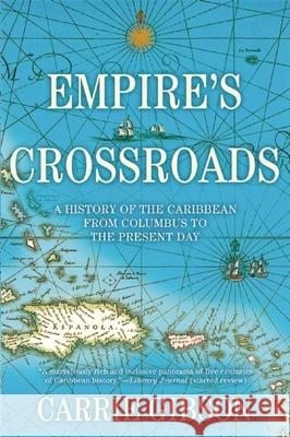 Empire's Crossroads: A History of the Caribbean from Columbus to the Present Day