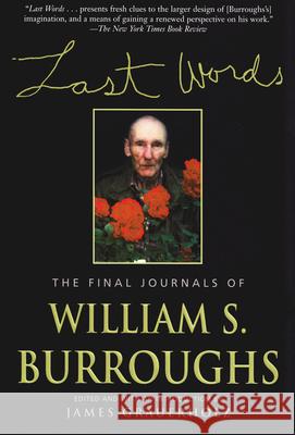 Last Words: The Final Journals of William S. Burroughs
