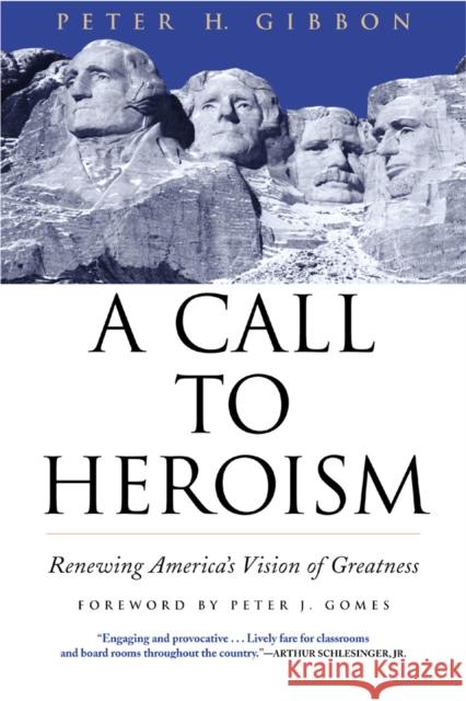 A Call to Heroism: Renewing America's Vision of Greatness