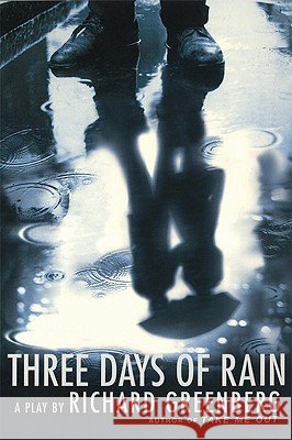 Three Days of Rain: A Play