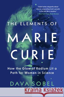 The Elements of Marie Curie: How the Glow of Radium Lit a Path for Women in Science