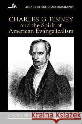 Charles G. Finney and the Spirit of American Evangelicalism