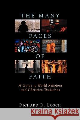 The Many Faces of Faith: A Guide to World Religions and Christian Traditions
