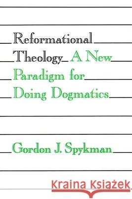 Reformational Theology: A New Paradigm for Doing Dogmatics