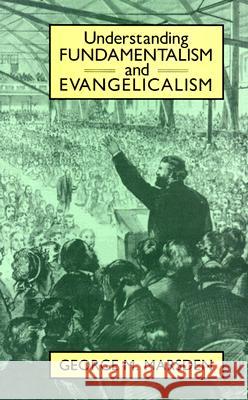 Understanding Fundamentalism and Evangelicalism