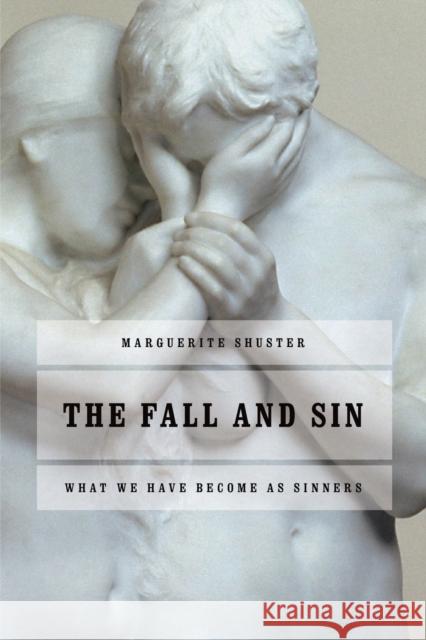 The Fall and Sin: What We Have Become as Sinners