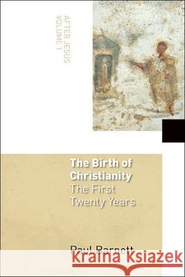 The Birth of Christianity: The First Twenty Years