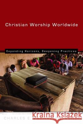 Christian Worship Worldwide: Expanding Horizons, Deepening Practices