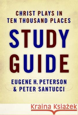 Christ Plays in Ten Thousand Places Study Guide