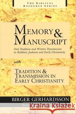 Memory and Manuscript: Oral Tradition and Written Transmission in Rabbinic Judaism and Early Christianity; With, Tradition and Transmission I