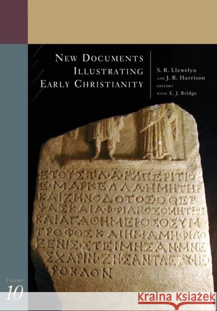 New Documents Illustrating Early Christianity: Volume 10: Greek and Other Inscriptions and Papyri Published 1988-1992