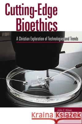 Cutting-Edge Bioethics: A Christian Exploration of Technologies and Trends
