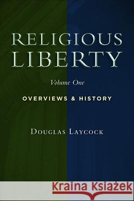 Religious Liberty, Vol. 1: Overviews and History