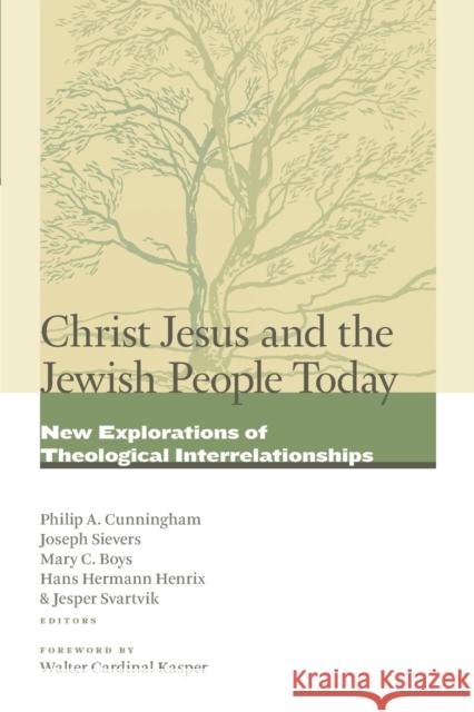 Christ Jesus and the Jewish People Today: New Explorations of Theological Interrelationships