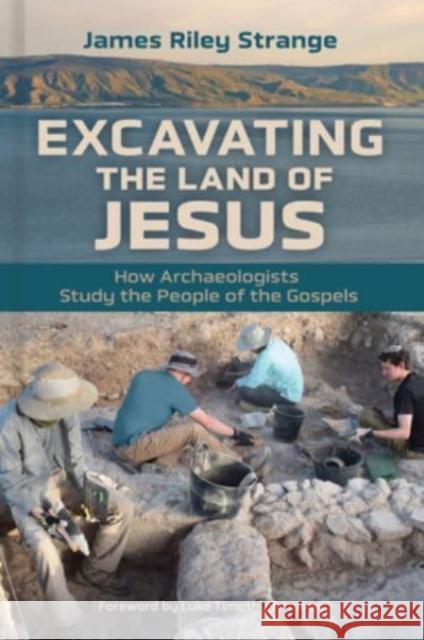 Excavating the Land of Jesus: How Archaeologists Study the People of the Gospels