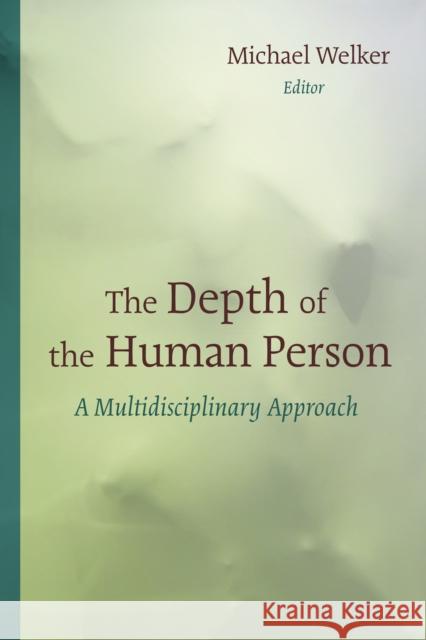 Depth of the Human Person: A Multidisciplinary Approach