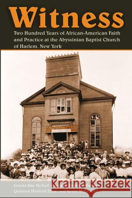 Witness: Two Hundred Years of African-American Faith and Practice at the Abyssinian Baptist Church of Harlem, New York