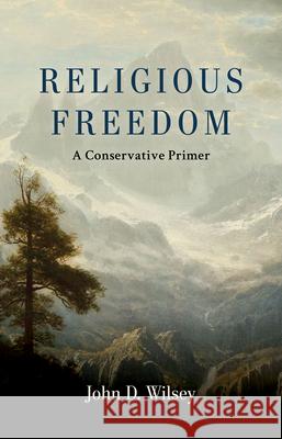 Religious Freedom: A Conservative Primer