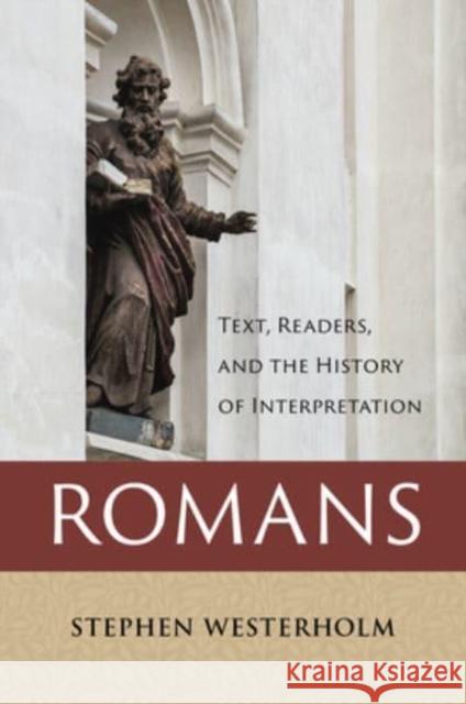 Romans: Text, Readers, and the History of Interpretation