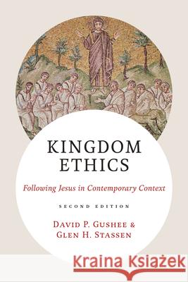 Kingdom Ethics, 2nd Ed.: Following Jesus in Contemporary Context