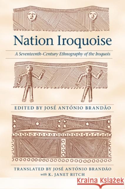 Nation Iroquoise: A Seventeenth-Century Ethnography of the Iroquois