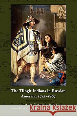The Tlingit Indians in Russian America, 1741-1867