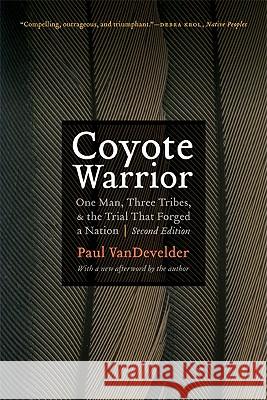 Coyote Warrior: One Man, Three Tribes, and the Trial That Forged a Nation, Second Edition