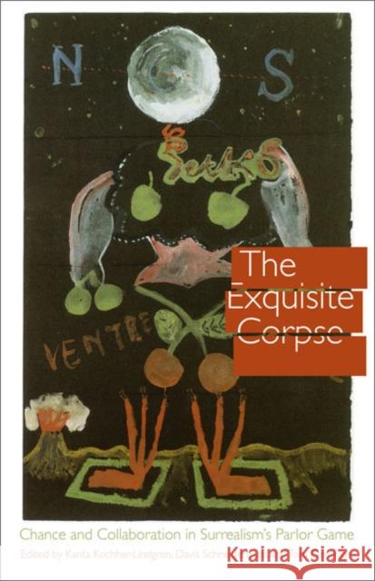 The Exquisite Corpse: Chance and Collaboration in Surrealism's Parlor Game