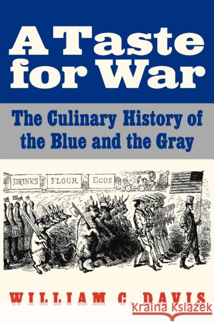 A Taste for War: The Culinary History of the Blue and the Gray