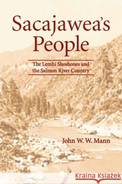 Sacajawea's People: The Lemhi Shoshones and the Salmon River Country