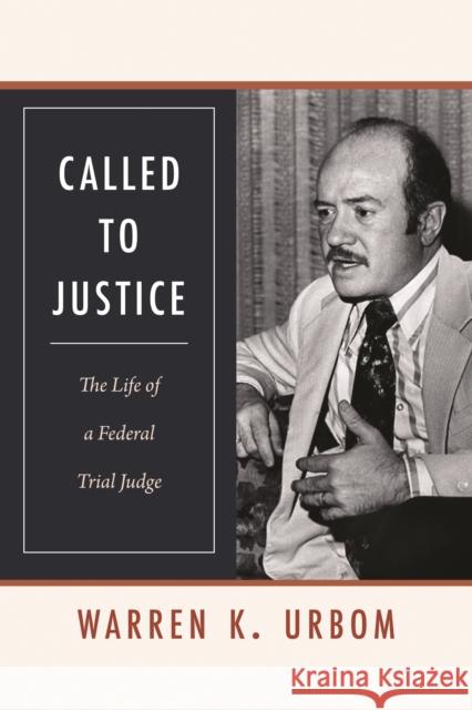 Called to Justice: The Life of a Federal Trial Judge