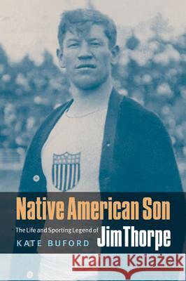 Native American Son: The Life and Sporting Legend of Jim Thorpe