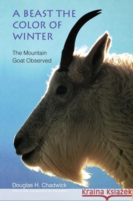 A Beast the Color of Winter: The Mountain Goat Observed