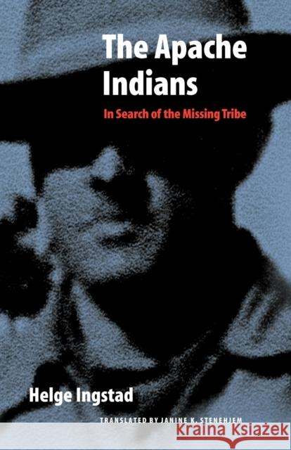 The Apache Indians: In Search of the Missing Tribe