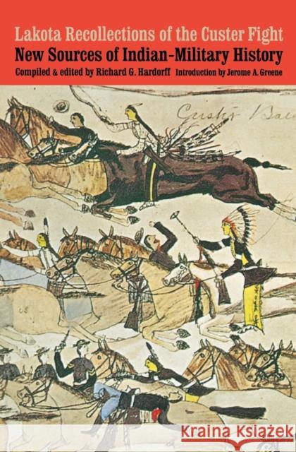 Lakota Recollections of the Custer Fight: New Sources of Indian-Military History