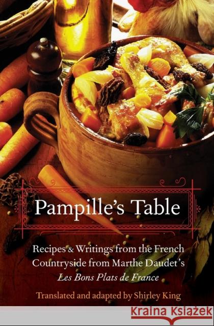 Pampille's Table: Recipes and Writings from the French Countryside from Marthe Daudet's Les Bons Plats de France