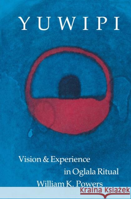 Yuwipi: Vision and Experience in Oglala Ritual