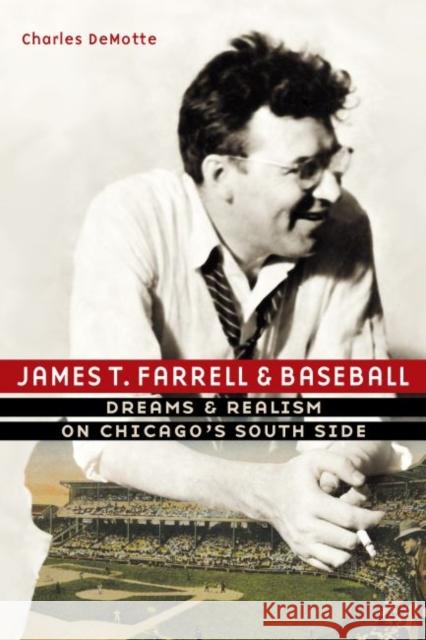 James T. Farrell and Baseball: Dreams and Realism on Chicago's South Side