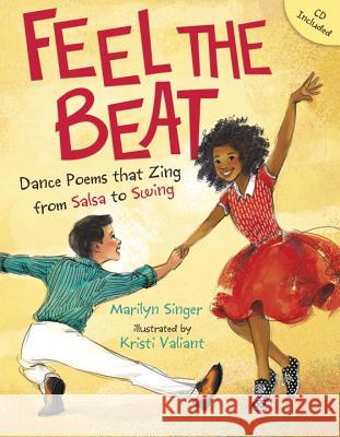 Feel the Beat: Dance Poems That Zing from Salsa to Swing