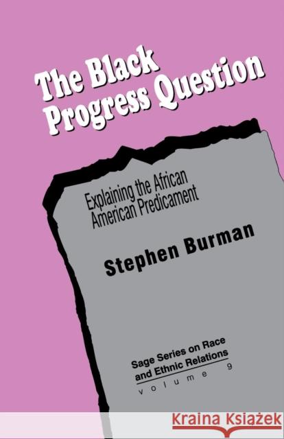 The Black Progress Question: Explaining the African American Predicament