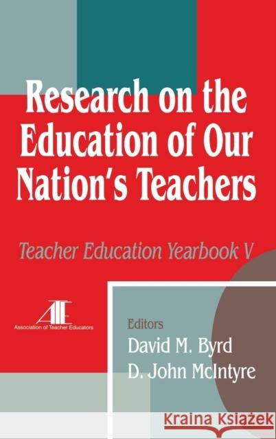 Research on the Education of Our Nation′s Teachers: Teacher Education Yearbook V