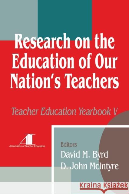 Research on the Education of Our Nation′s Teachers: Teacher Education Yearbook V